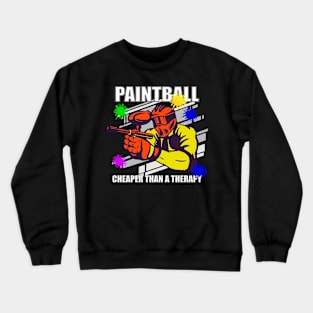Paintball Is Cheaper Than Therapy Crewneck Sweatshirt